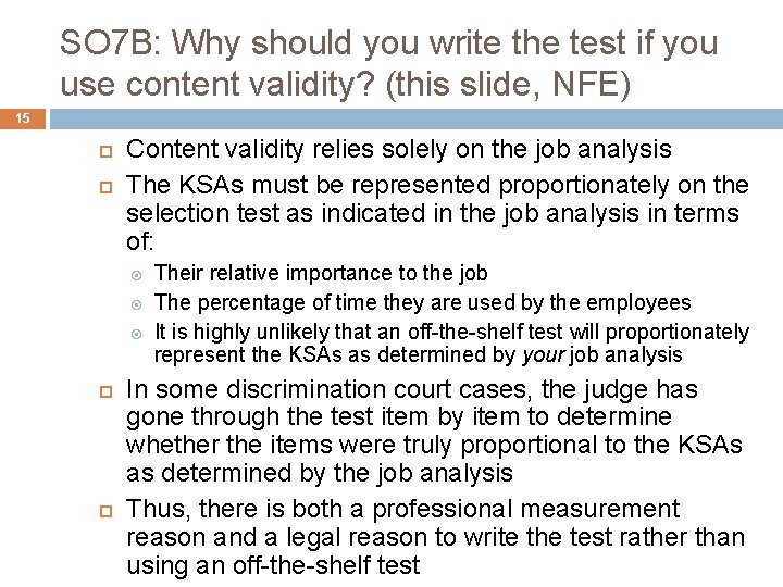SO 7 B: Why should you write the test if you use content validity?