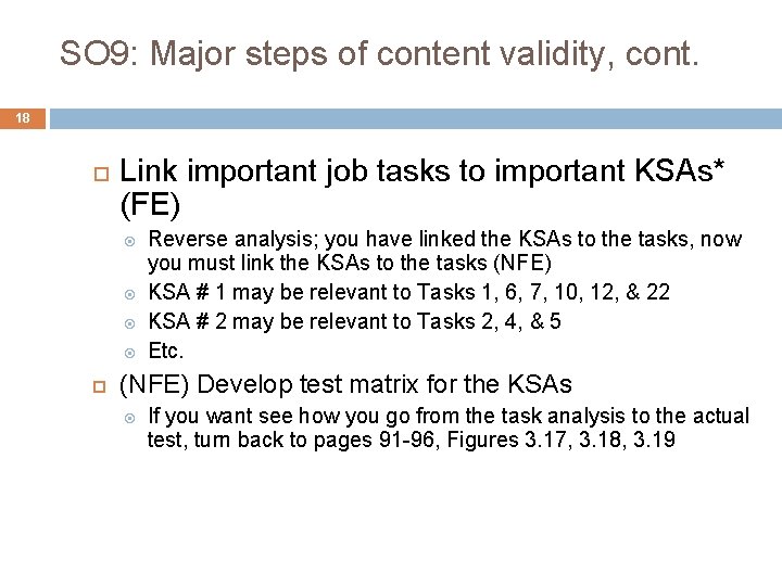 SO 9: Major steps of content validity, cont. 18 Link important job tasks to