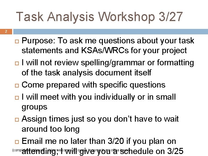Task Analysis Workshop 3/27 2 Purpose: To ask me questions about your task statements