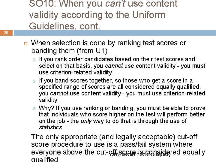 SO 10: When you can’t use content validity according to the Uniform Guidelines, cont.