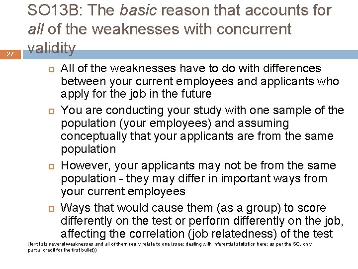 27 SO 13 B: The basic reason that accounts for all of the weaknesses