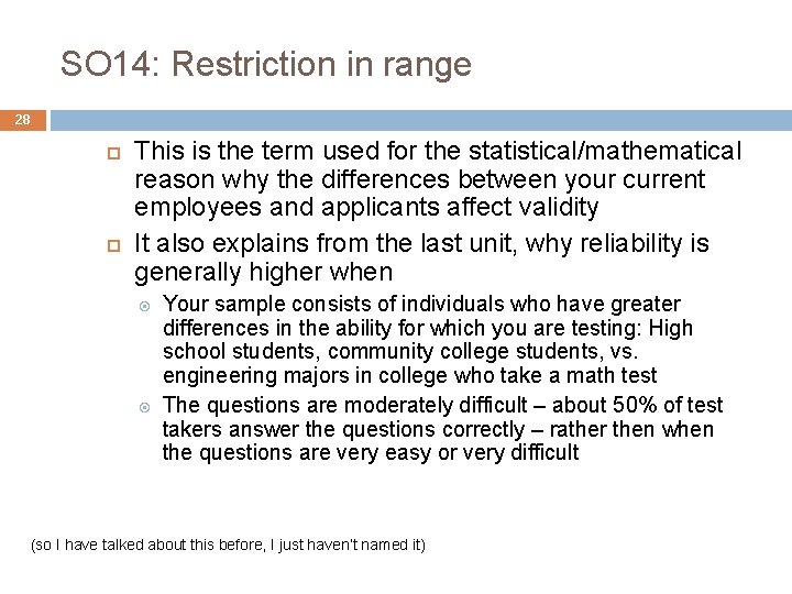 SO 14: Restriction in range 28 This is the term used for the statistical/mathematical