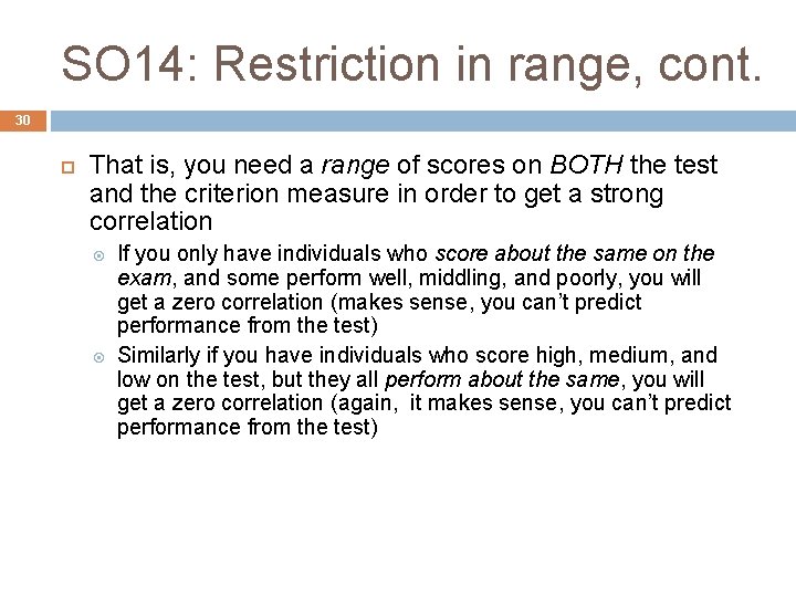 SO 14: Restriction in range, cont. 30 That is, you need a range of