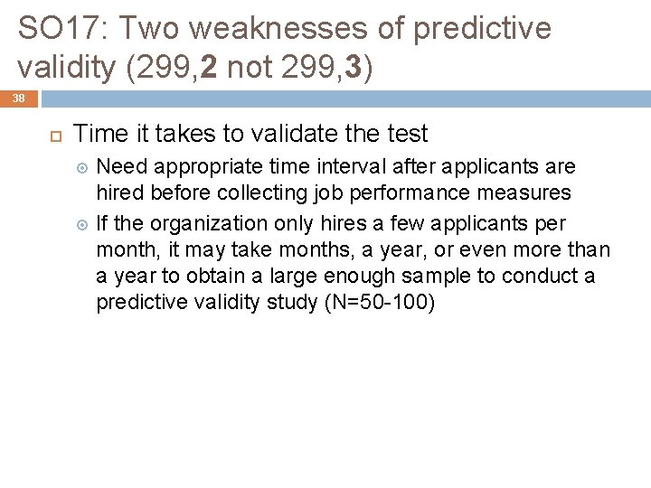 SO 17: Two weaknesses of predictive validity (299, 2 not 299, 3) 38 Time