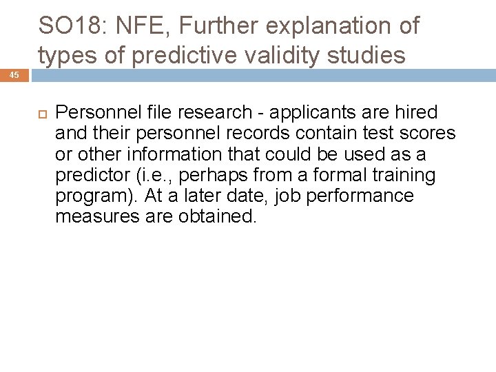 SO 18: NFE, Further explanation of types of predictive validity studies 45 Personnel file