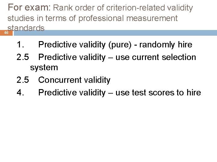 For exam: Rank order of criterion-related validity studies in terms of professional measurement standards