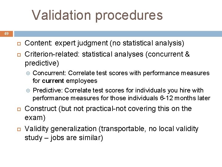 Validation procedures 49 Content: expert judgment (no statistical analysis) Criterion-related: statistical analyses (concurrent &