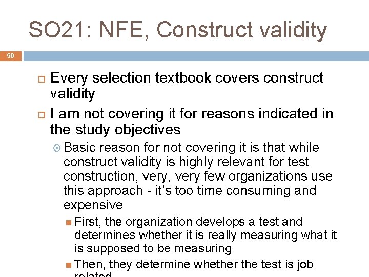 SO 21: NFE, Construct validity 50 Every selection textbook covers construct validity I am