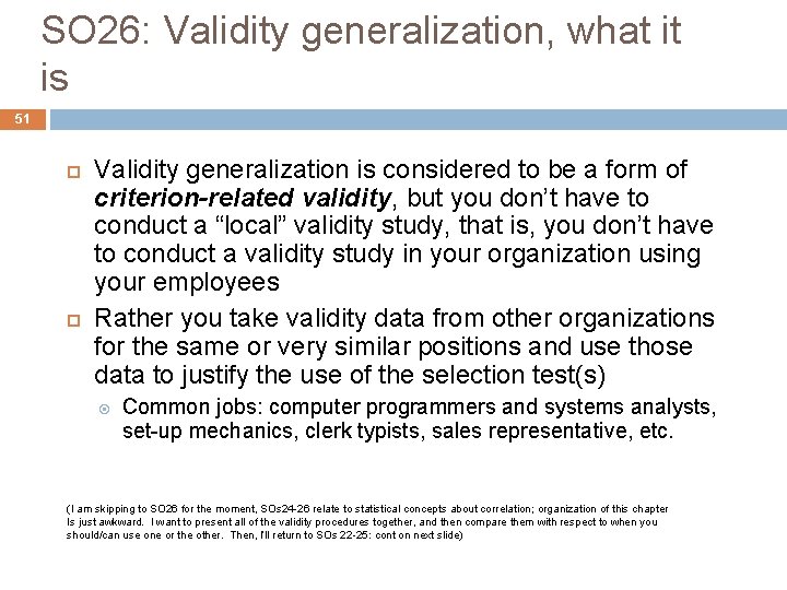 SO 26: Validity generalization, what it is 51 Validity generalization is considered to be