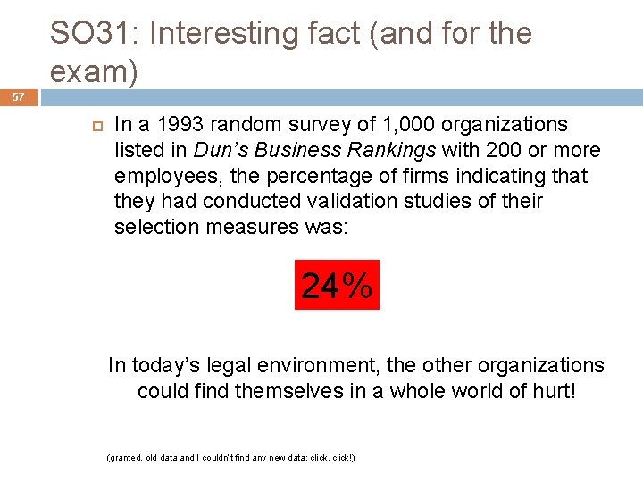 SO 31: Interesting fact (and for the exam) 57 In a 1993 random survey