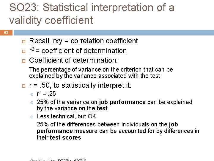 SO 23: Statistical interpretation of a validity coefficient 63 Recall, rxy = correlation coefficient