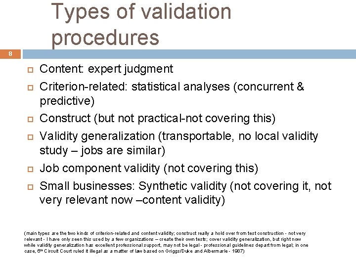 Types of validation procedures 8 Content: expert judgment Criterion-related: statistical analyses (concurrent & predictive)