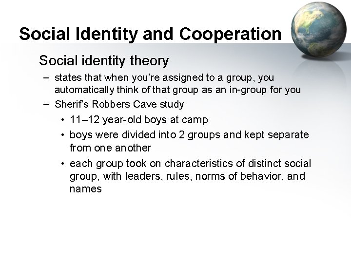 Social Identity and Cooperation Social identity theory – states that when you’re assigned to