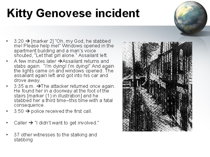 Kitty Genovese incident • • 3: 20 [marker 2] “Oh, my God, he stabbed
