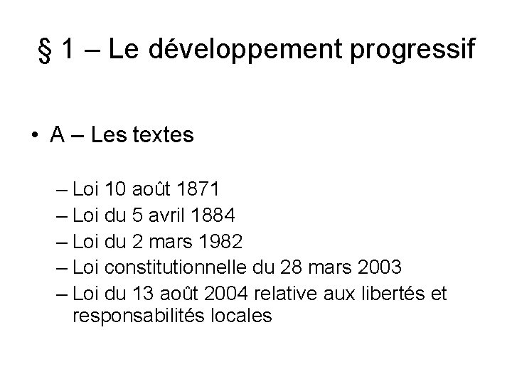 § 1 – Le développement progressif • A – Les textes – Loi 10