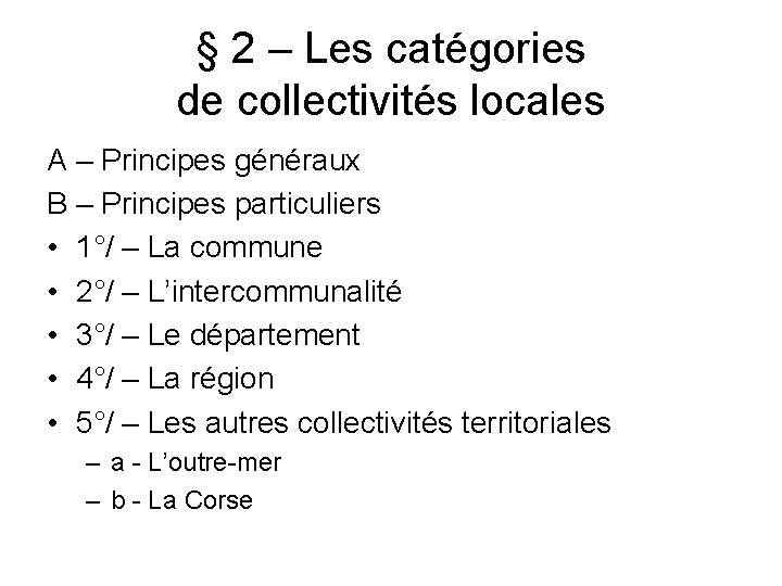 § 2 – Les catégories de collectivités locales A – Principes généraux B –