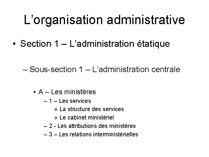 L’organisation administrative • Section 1 – L’administration étatique – Sous-section 1 – L’administration centrale