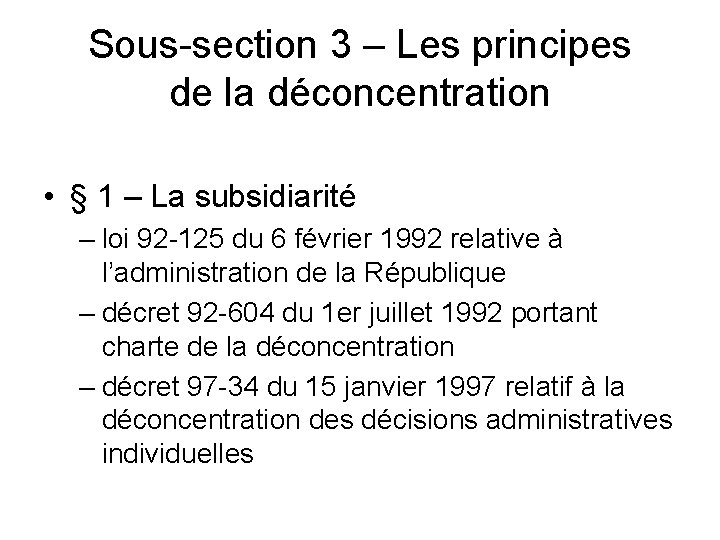 Sous-section 3 – Les principes de la déconcentration • § 1 – La subsidiarité