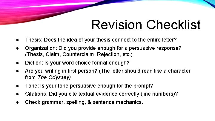 Revision Checklist ● ● Thesis: Does the idea of your thesis connect to the