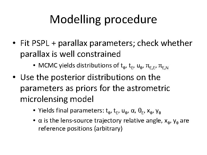 Modelling procedure • Fit PSPL + parallax parameters; check whether parallax is well constrained