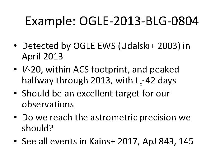 Example: OGLE-2013 -BLG-0804 • Detected by OGLE EWS (Udalski+ 2003) in April 2013 •