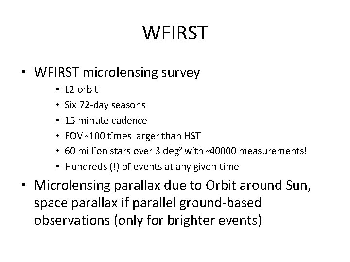 WFIRST • WFIRST microlensing survey • • • L 2 orbit Six 72 -day