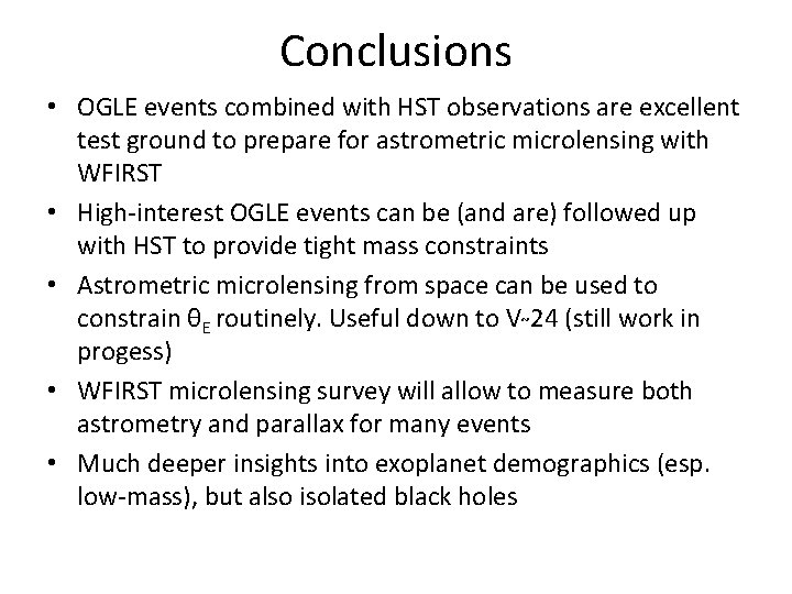 Conclusions • OGLE events combined with HST observations are excellent test ground to prepare