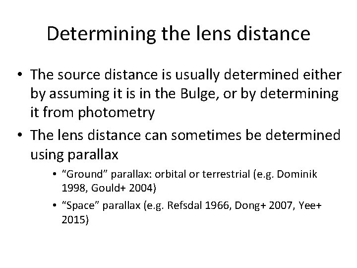 Determining the lens distance • The source distance is usually determined either by assuming