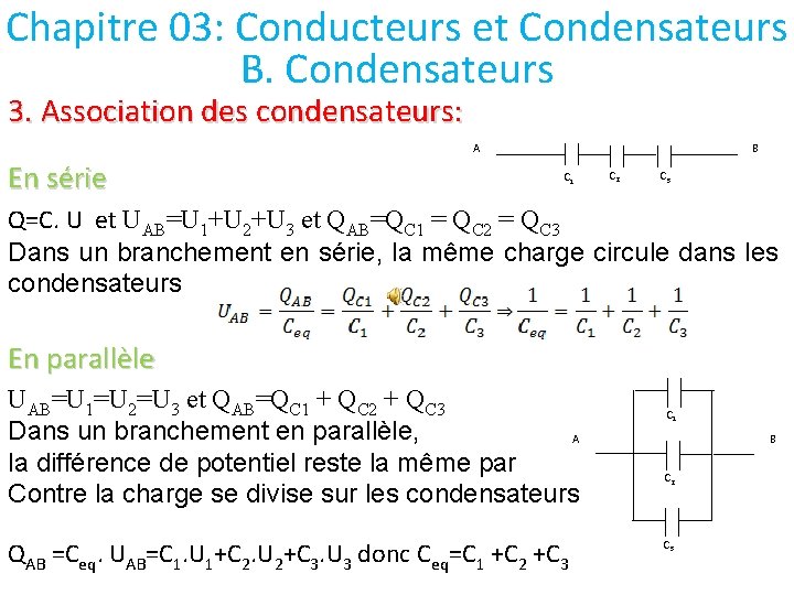 Chapitre 03: Conducteurs et Condensateurs B. Condensateurs 3. Association des condensateurs: A En série