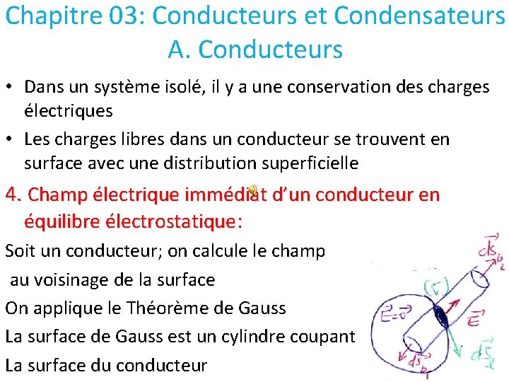 Chapitre 03: Conducteurs et Condensateurs A. Conducteurs • Dans un système isolé, il y