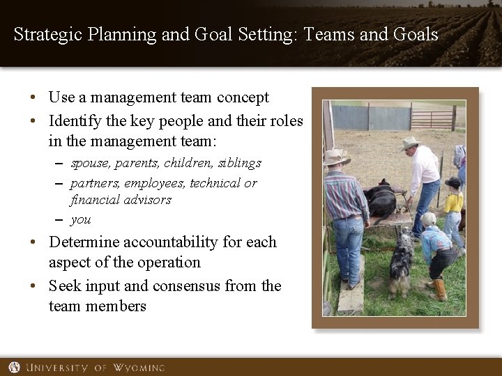 Strategic Planning and Goal Setting: Teams and Goals • Use a management team concept