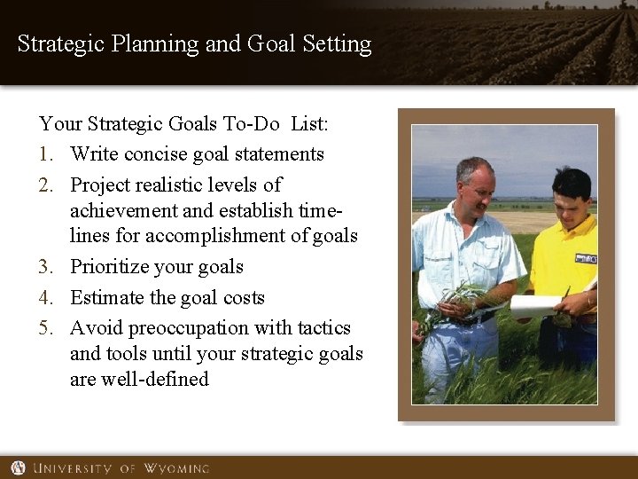 Strategic Planning and Goal Setting Your Strategic Goals To-Do List: 1. Write concise goal