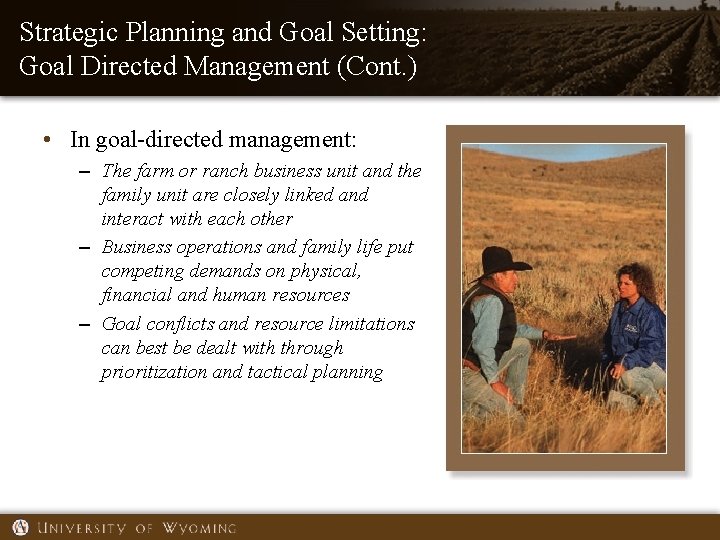 Strategic Planning and Goal Setting: Goal Directed Management (Cont. ) • In goal-directed management: