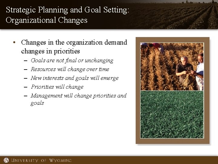 Strategic Planning and Goal Setting: Organizational Changes • Changes in the organization demand changes
