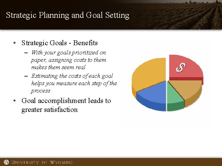 Strategic Planning and Goal Setting • Strategic Goals - Benefits – With your goals