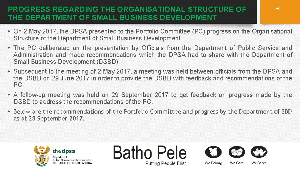 PROGRESS REGARDING THE ORGANISATIONAL STRUCTURE OF THE DEPARTMENT OF SMALL BUSINESS DEVELOPMENT 4 •