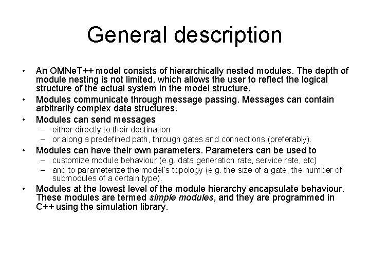 General description • • • An OMNe. T++ model consists of hierarchically nested modules.