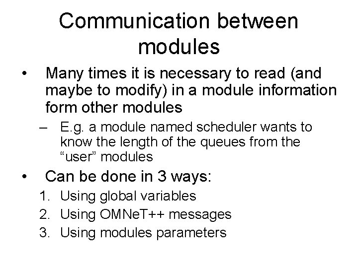 Communication between modules • Many times it is necessary to read (and maybe to