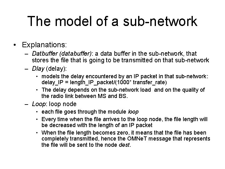 The model of a sub-network • Explanations: – Datbuffer (databuffer): a data buffer in