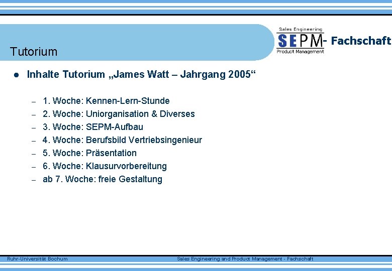 - Fachschaft Tutorium l Inhalte Tutorium „James Watt – Jahrgang 2005“ – – –