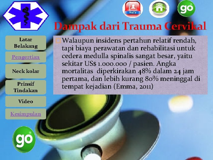 Dampak dari Trauma Cervikal Latar Belakang Pengertian Neck kolar Prinsif Tindakan Video Kesimpulan � Dampak dari Trauma Cervikal Latar Belakang Pengertian Neck kolar Prinsif Tindakan Video Kesimpulan �