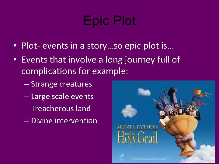 Epic Plot • Plot- events in a story…so epic plot is… • Events that