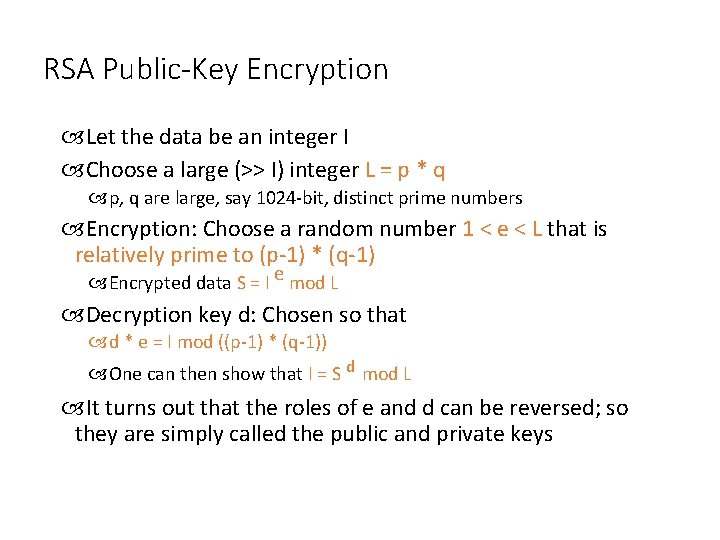 RSA Public-Key Encryption Let the data be an integer I Choose a large (>>