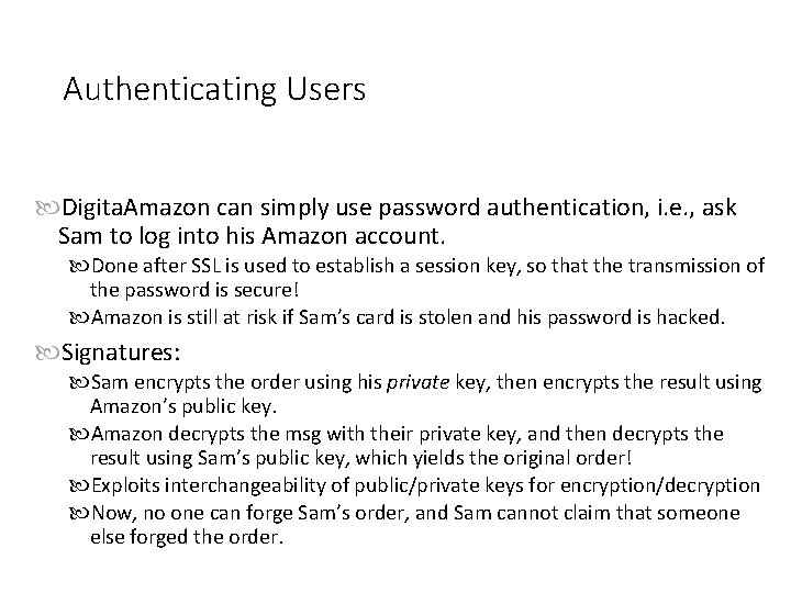 Authenticating Users Digita. Amazon can simply use password authentication, i. e. , ask Sam