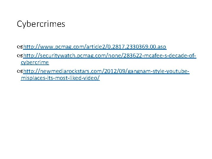 Cybercrimes http: //www. pcmag. com/article 2/0, 2817, 2330369, 00. asp http: //securitywatch. pcmag. com/none/283622