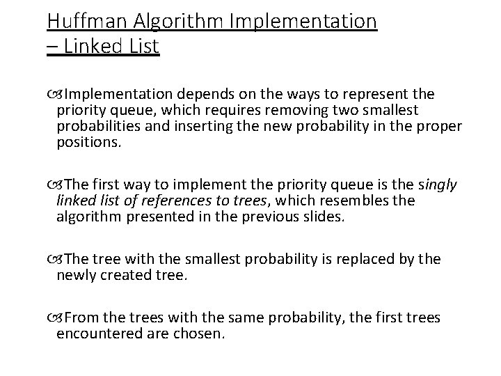 Huffman Algorithm Implementation – Linked List Implementation depends on the ways to represent the