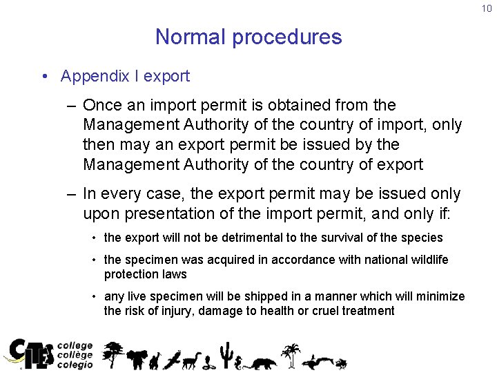 10 Normal procedures • Appendix I export – Once an import permit is obtained