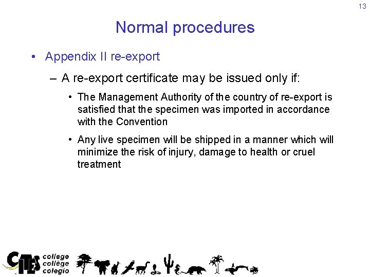 13 Normal procedures • Appendix II re-export – A re-export certificate may be issued