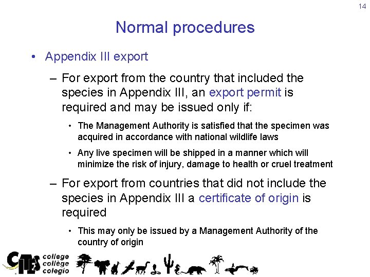 14 Normal procedures • Appendix III export – For export from the country that