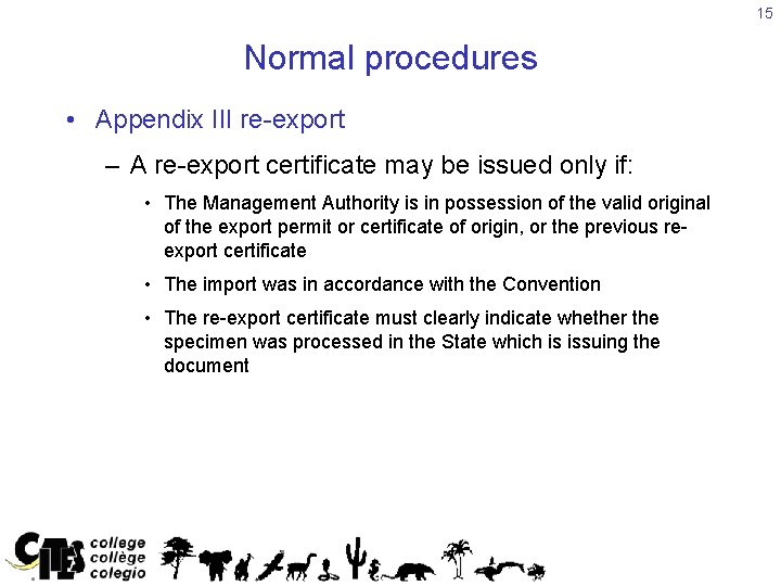 15 Normal procedures • Appendix III re-export – A re-export certificate may be issued